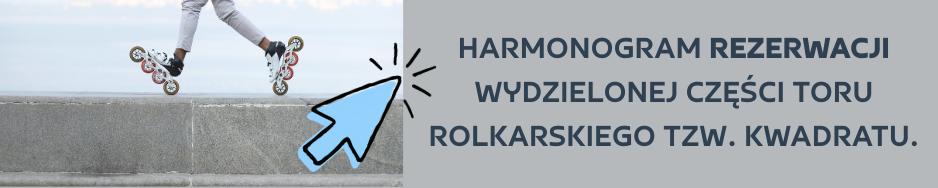 harmonogram rezerwacji wydzielonej części toru rolkarskiego tzw. kwadratu..png